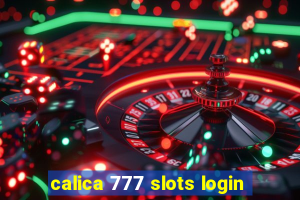 calica 777 slots login